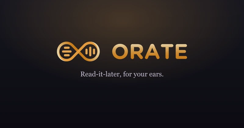 Orate — read-it-later, for your ears cover